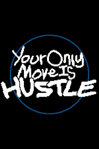 Boxart for game Your Only Move Is Hustle