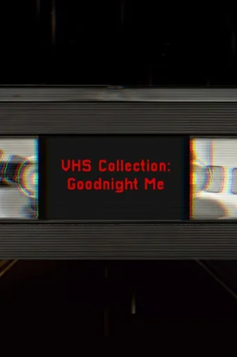 Boxart for game Vhs Collection: Goodnight Me